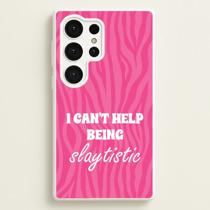 I Can't Help Being Slaytistic - TikTok Trends  - TikTok Trends Phone Case for Galaxy S25 Ultra