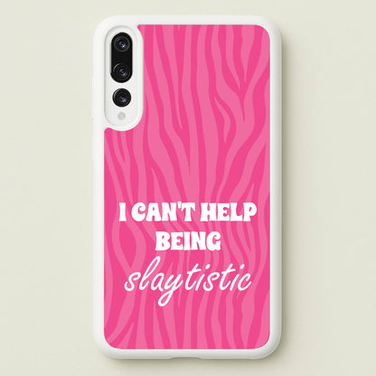 I Can't Help Being Slaytistic - TikTok Trends  - TikTok Trends Phone Case for Huawei P20 Pro