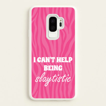 I Can't Help Being Slaytistic - TikTok Trends  - TikTok Trends Phone Case for Galaxy S9 Plus