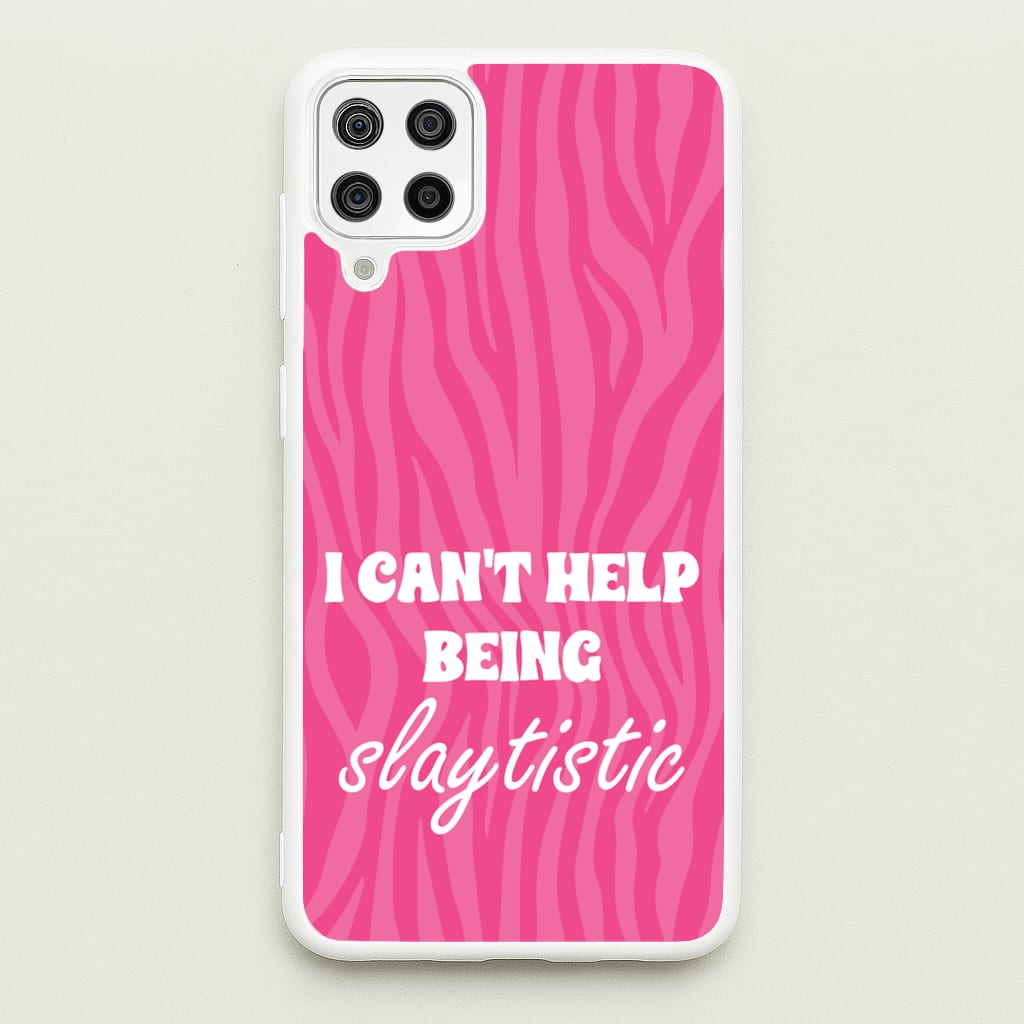 I Can't Help Being Slaytistic - TikTok Trends  - TikTok Trends Phone Case for Galaxy A12