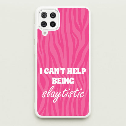 I Can't Help Being Slaytistic - TikTok Trends  - TikTok Trends Phone Case for Galaxy A12