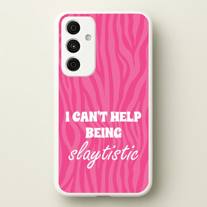 I Can't Help Being Slaytistic - TikTok Trends  - TikTok Trends Phone Case for Galaxy A55