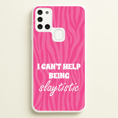 I Can't Help Being Slaytistic - TikTok Trends  - TikTok Trends Phone Case for Galaxy A21s