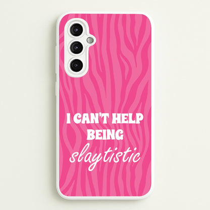 I Can't Help Being Slaytistic - TikTok Trends  - TikTok Trends Phone Case for Galaxy A14