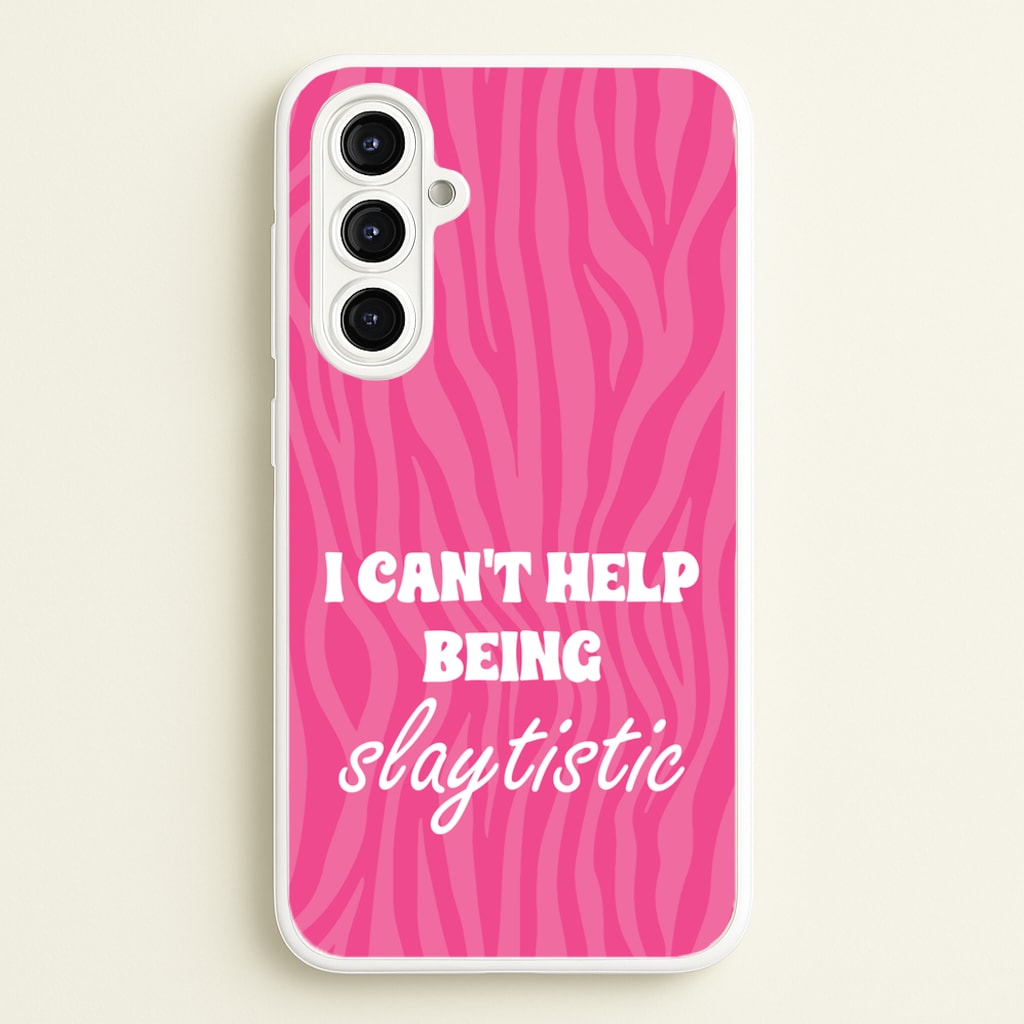 I Can't Help Being Slaytistic - TikTok Trends  - TikTok Trends Phone Case for Galaxy A16