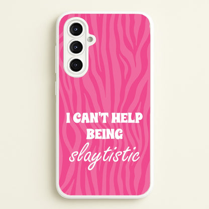 I Can't Help Being Slaytistic - TikTok Trends  - TikTok Trends Phone Case for Galaxy A16