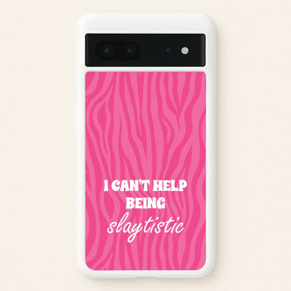 I Can't Help Being Slaytistic - TikTok Trends  - TikTok Trends Phone Case for Google Pixel 7