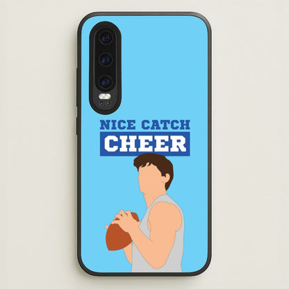 Nice Catch Cheer  - Memes Phone Case for Huawei P30