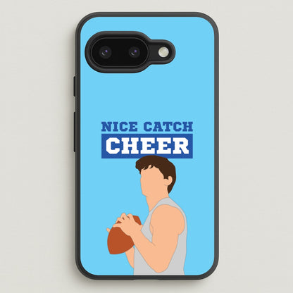 Nice Catch Cheer  - Memes Phone Case for Google Pixel 9a