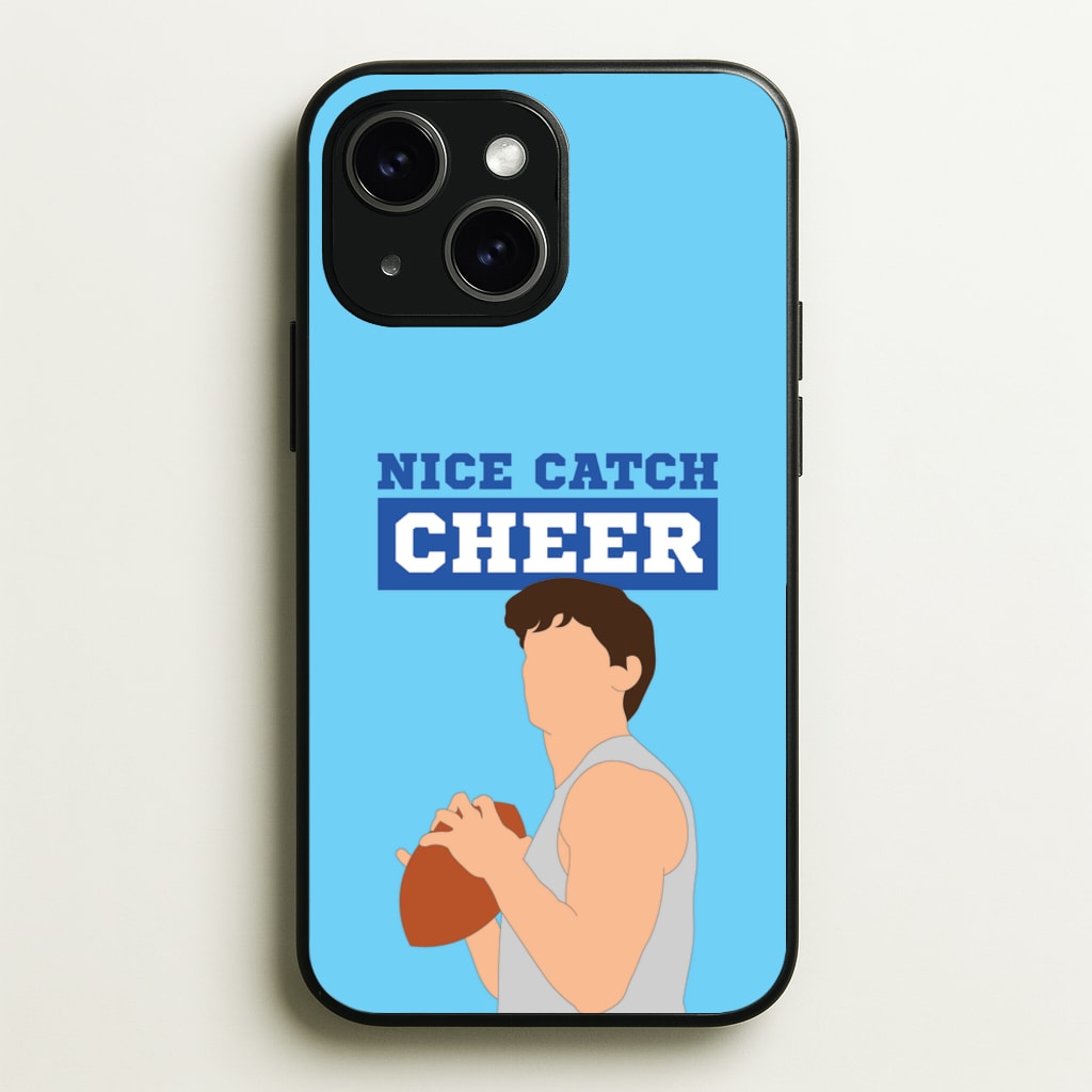 Nice Catch Cheer  - Memes Phone Case for iPhone 15
