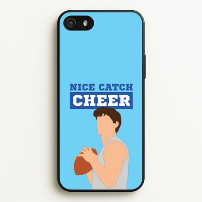 Nice Catch Cheer  - Memes Phone Case for iPhone 5 / 5s / SE 2016