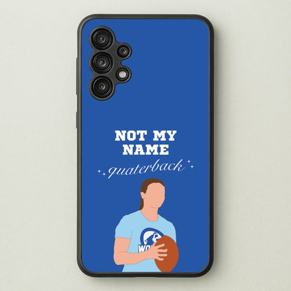Not My Name Quaterback  - Memes Phone Case for Galaxy A13