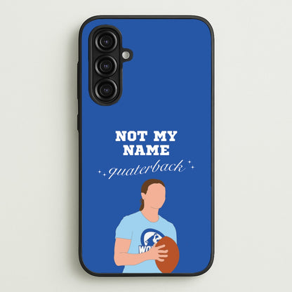 Not My Name Quaterback  - Memes Phone Case for Galaxy A16
