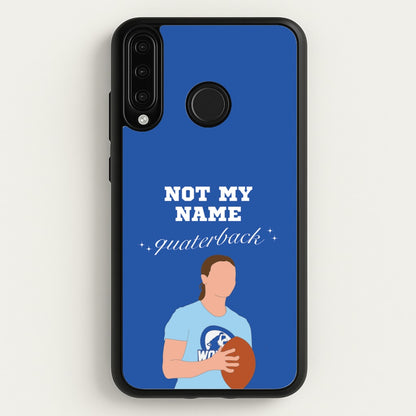 Not My Name Quaterback  - Memes Phone Case for Huawei P30 Lite