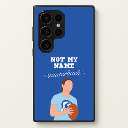 Not My Name Quaterback  - Memes Phone Case for Galaxy S24 Ultra