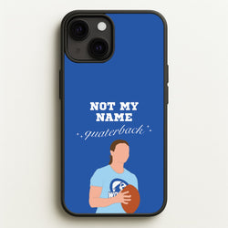 Not My Name Quaterback  - Memes Phone Case for iPhone 13