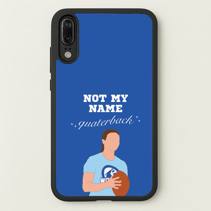 Not My Name Quaterback  - Memes Phone Case for Huawei P20