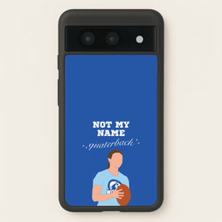 Not My Name Quaterback  - Memes Phone Case for Google Pixel 8a