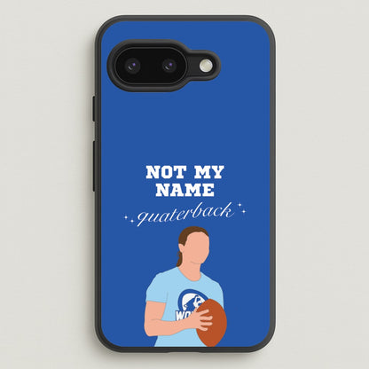 Not My Name Quaterback  - Memes Phone Case for Google Pixel 9a
