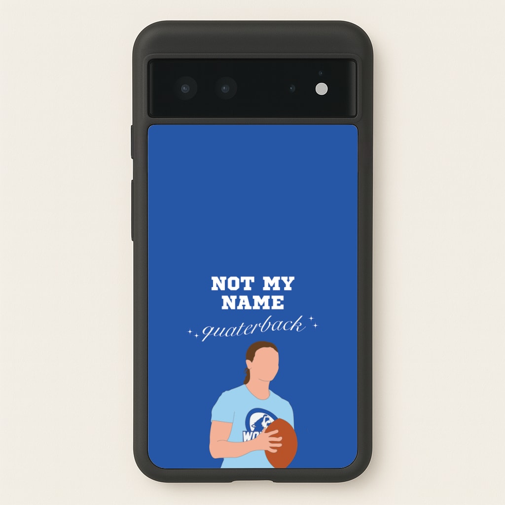 Not My Name Quaterback  - Memes Phone Case for Google Pixel 6