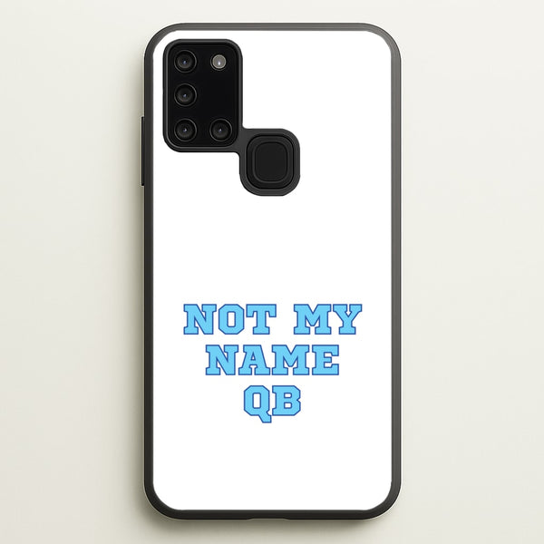 Not My Name QB  - Memes Phone Case for Galaxy A21s