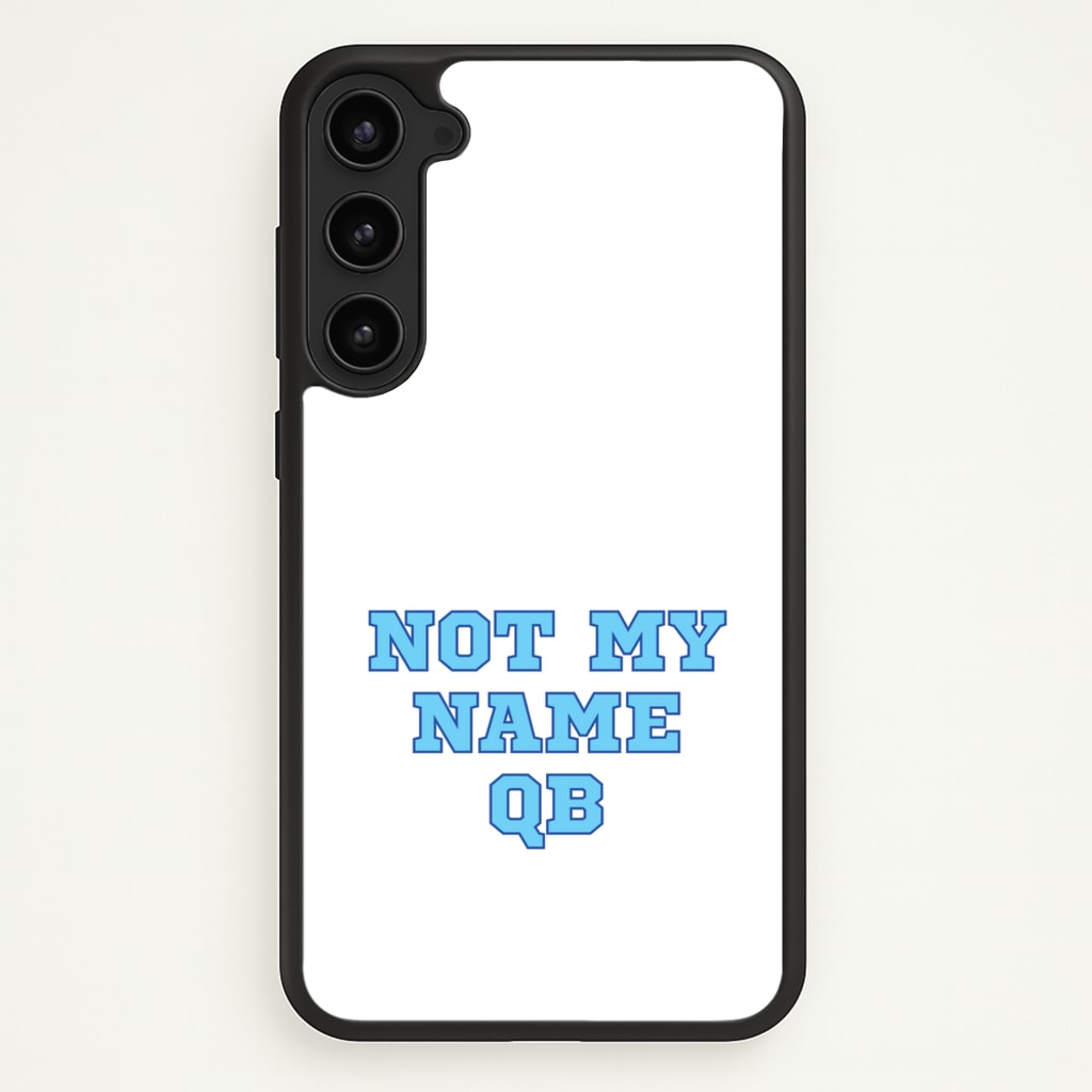 Not My Name QB  - Memes Phone Case for Galaxy S23 Plus
