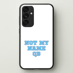 Not My Name QB  - Memes Phone Case for Galaxy A35