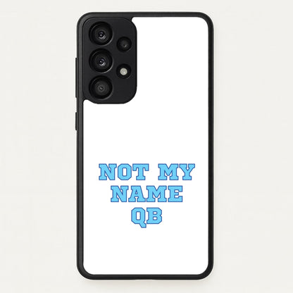 Not My Name QB  - Memes Phone Case for Galaxy A33