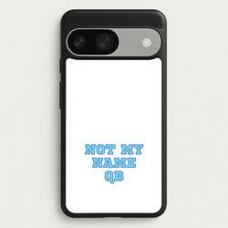 Not My Name QB  - Memes Phone Case for Google Pixel 9 / 9 Pro