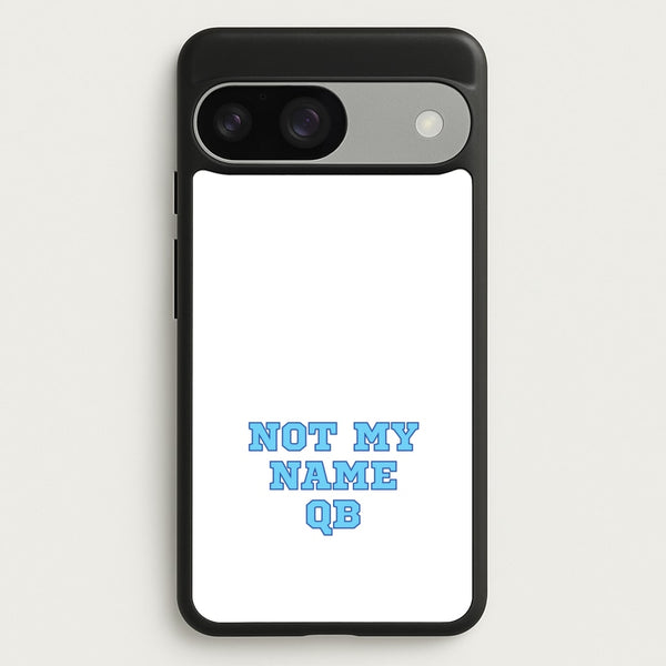 Not My Name QB  - Memes Phone Case for Google Pixel 9 / 9 Pro