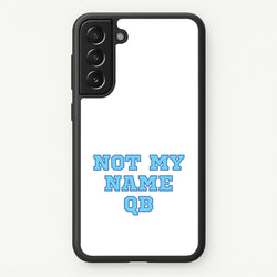 Not My Name QB  - Memes Phone Case for Galaxy S21 Plus