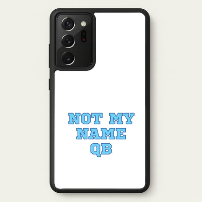 Not My Name QB  - Memes Phone Case for Galaxy Note 20 Ultra