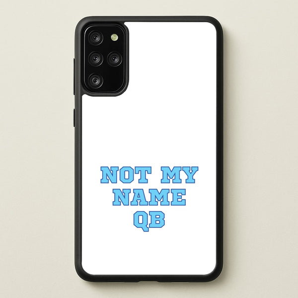 Not My Name QB  - Memes Phone Case for Galaxy S20 Plus
