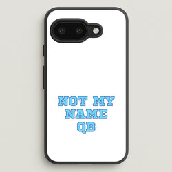 Not My Name QB  - Memes Phone Case for Google Pixel 9a