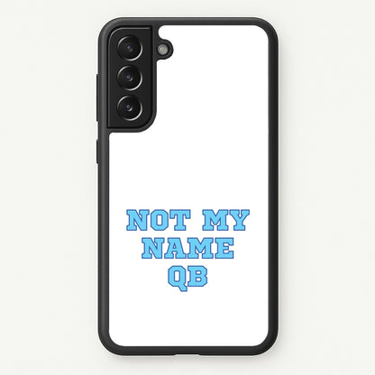Not My Name QB  - Memes Phone Case for Galaxy S22 Plus