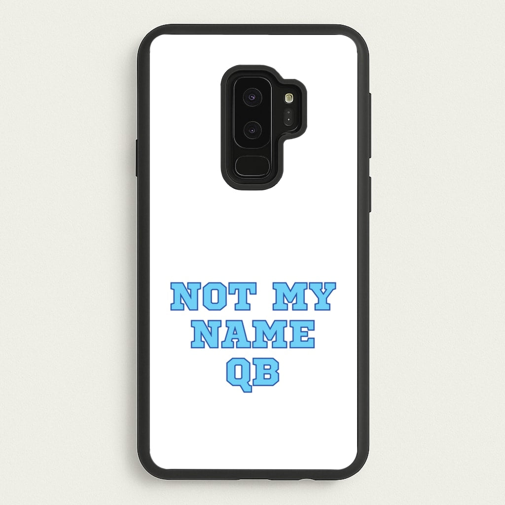 Not My Name QB  - Memes Phone Case for Galaxy S9 Plus