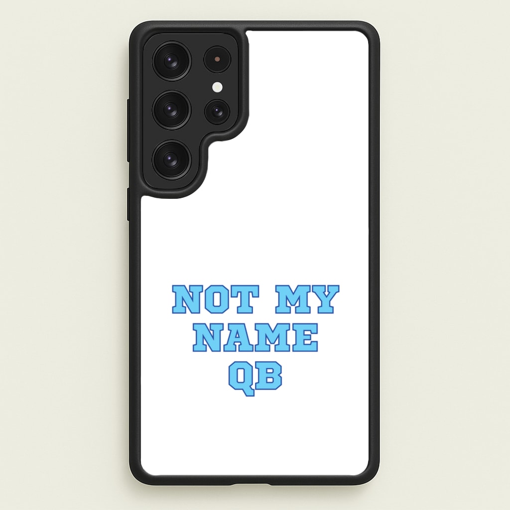 Not My Name QB  - Memes Phone Case for Galaxy S22 Ultra