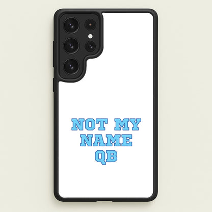 Not My Name QB  - Memes Phone Case for Galaxy S22 Ultra