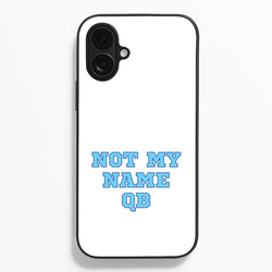 Not My Name QB  - Memes Phone Case for iPhone 16 Plus