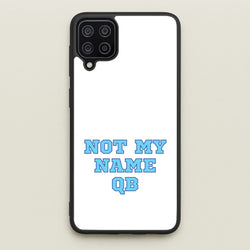 Not My Name QB  - Memes Phone Case for Galaxy A12