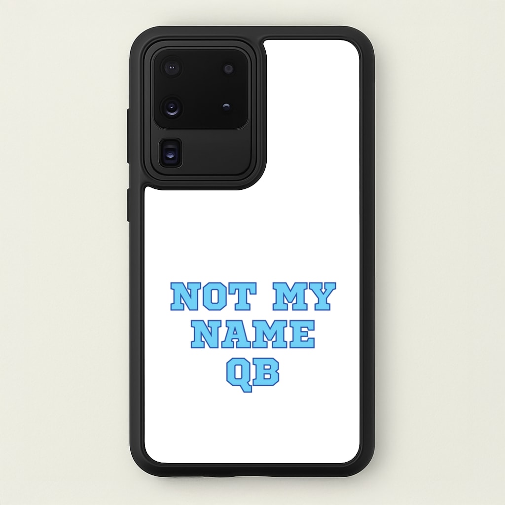 Not My Name QB  - Memes Phone Case for Galaxy S20 Ultra