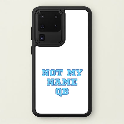 Not My Name QB  - Memes Phone Case for Galaxy S20 Ultra