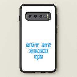 Not My Name QB  - Memes Phone Case for Galaxy S10 Plus