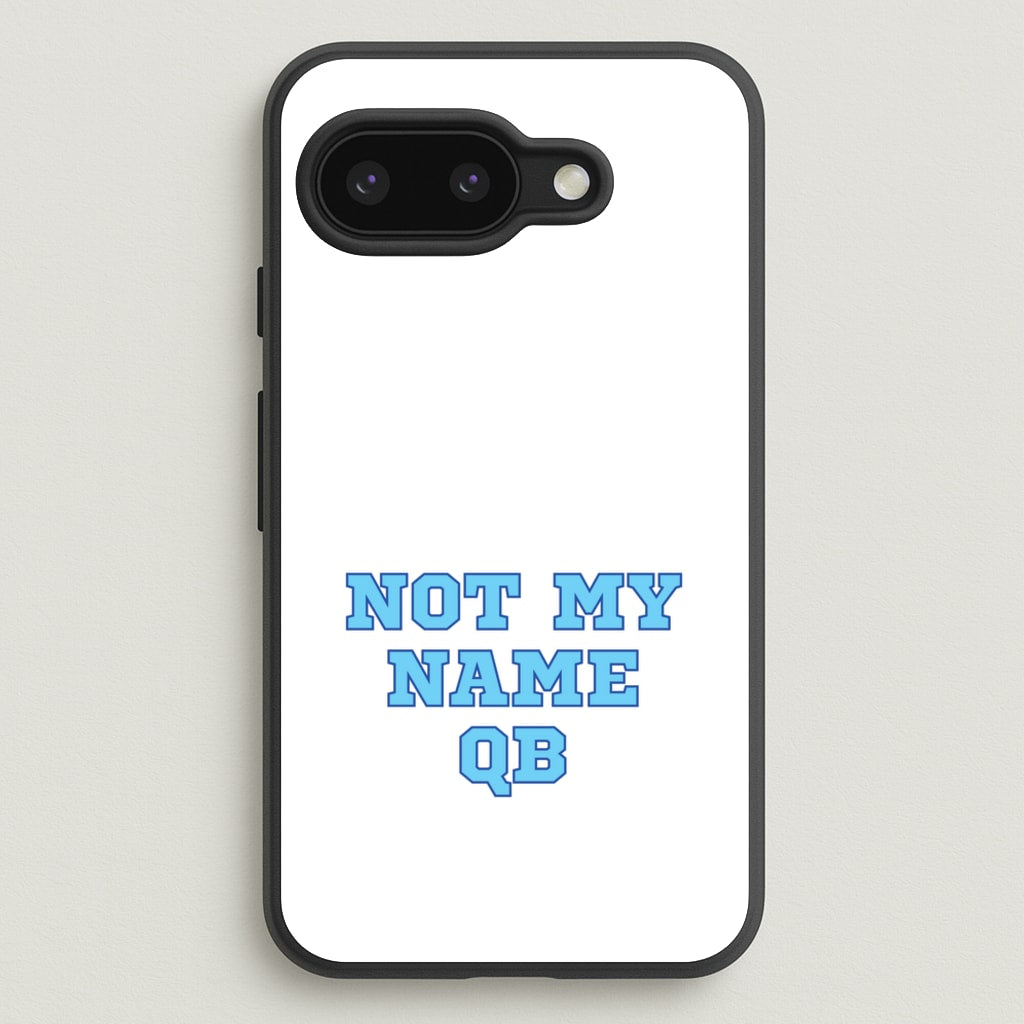 Not My Name QB  - Memes Phone Case for Google Pixel 9a