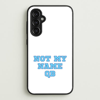 Not My Name QB  - Memes Phone Case for Galaxy A14