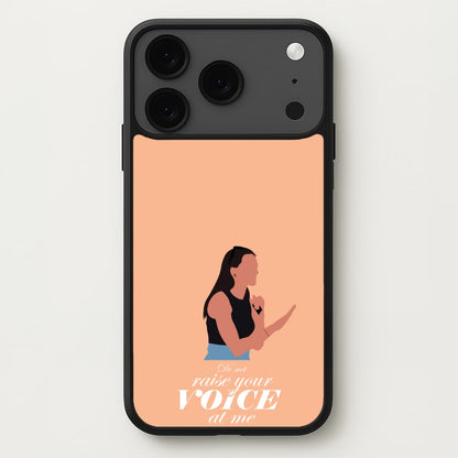 Don't Raise Your Voice At Me Phone Case for iPhone 17 Pro Max