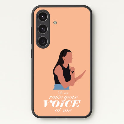 Don't Raise Your Voice At Me  - Memes Phone Case for Galaxy S25