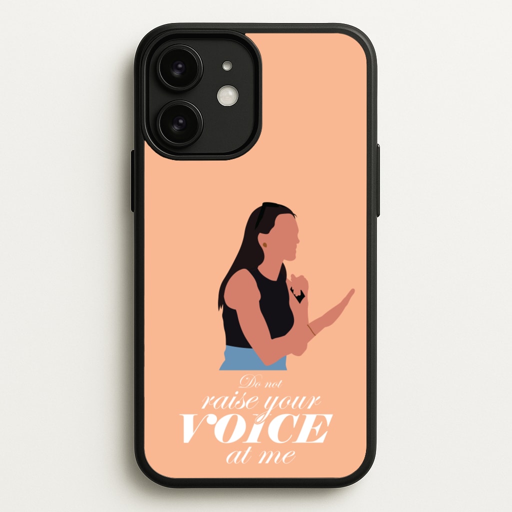 Don't Raise Your Voice At Me  - Memes Phone Case for iPhone 11