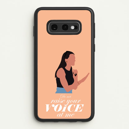 Don't Raise Your Voice At Me  - Memes Phone Case for Galaxy S10e