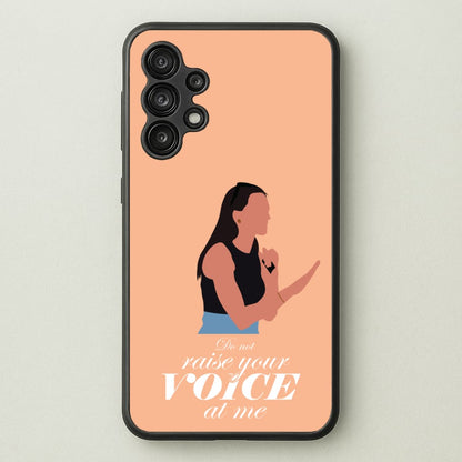 Don't Raise Your Voice At Me  - Memes Phone Case for Galaxy A13